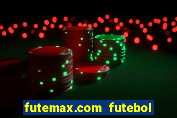 futemax.com futebol ao vivo